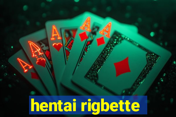 hentai rigbette